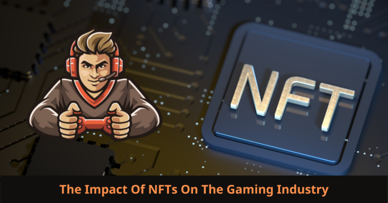 Read more about the article The Impact of NFTs On the Gaming Industry