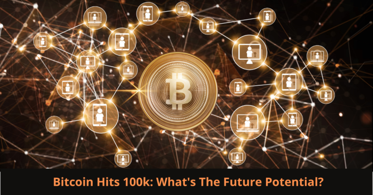 Read more about the article Bitcoin Hits 100k: What’s The Future Potential?