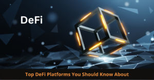Read more about the article Top DeFi Platforms You Should Know About In 2025