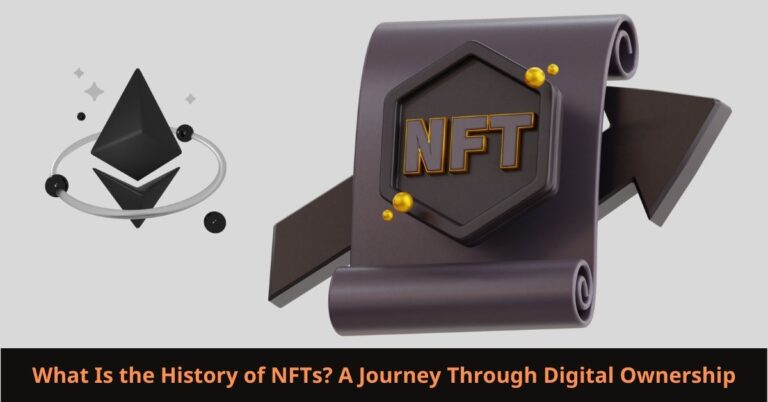 Read more about the article What Is the History of NFTs? A Journey Through Digital Ownership